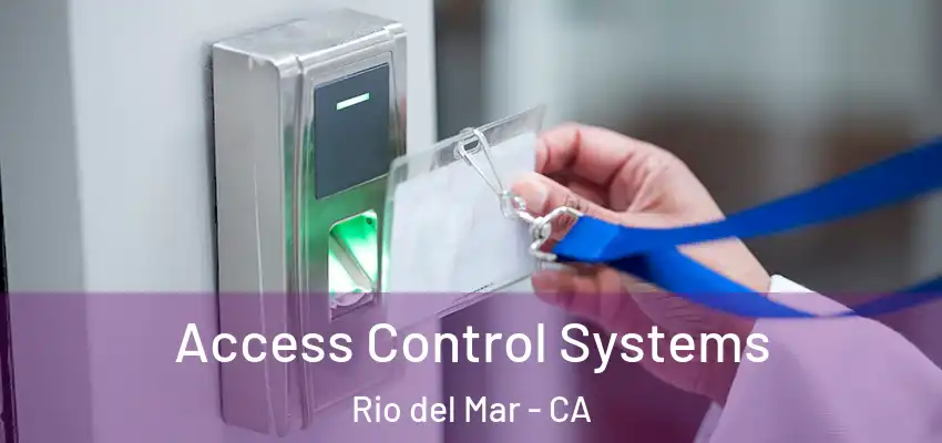 Access Control Systems Rio del Mar - CA