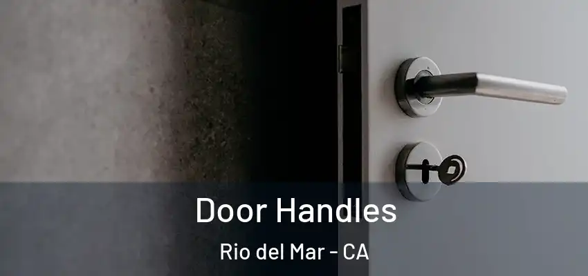  Door Handles Rio del Mar - CA