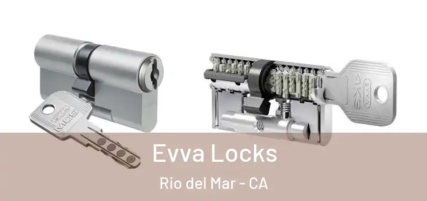  Evva Locks Rio del Mar - CA