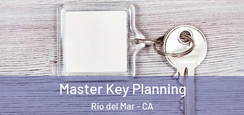  Master Key Planning Rio del Mar - CA