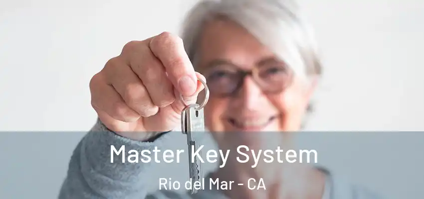  Master Key System Rio del Mar - CA