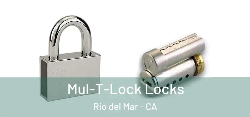  Mul-T-Lock Locks Rio del Mar - CA