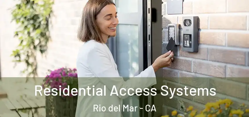 Residential Access Systems Rio del Mar - CA
