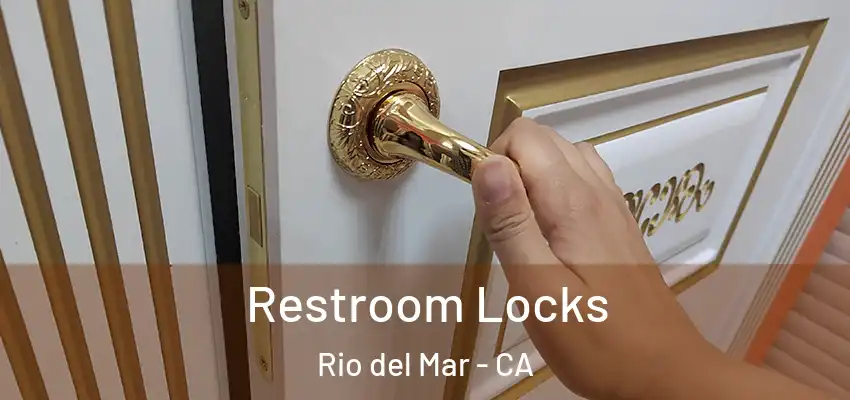  Restroom Locks Rio del Mar - CA
