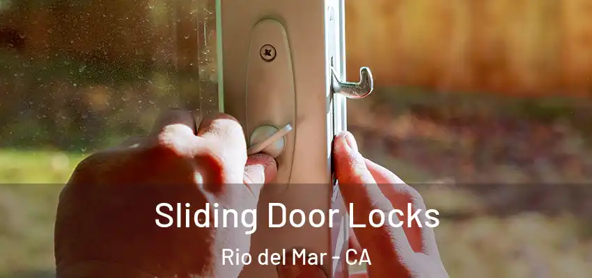  Sliding Door Locks Rio del Mar - CA